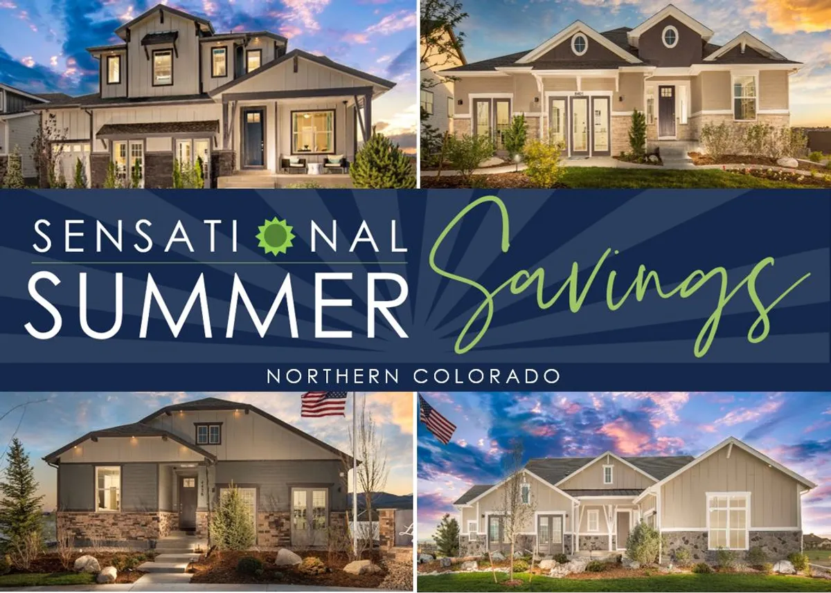 Sensational Summer Savings Are Here! Limited Time $40K Your Way in American Legend Homes’ Northern Colorado Communities!