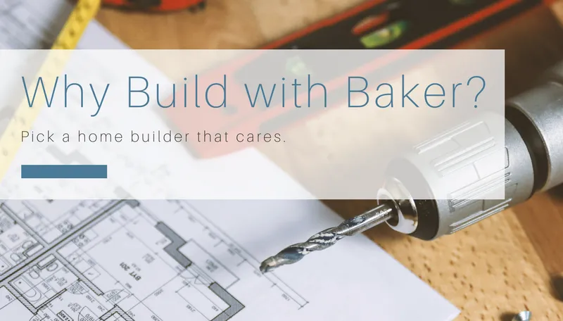 Why Build With Baker?