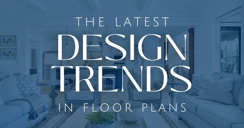 The Latest Design Trends in Floor Plans: Bill Clark Style