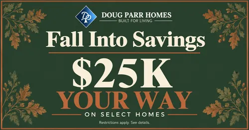Doug Parr Homes $25K Your Way Incentive