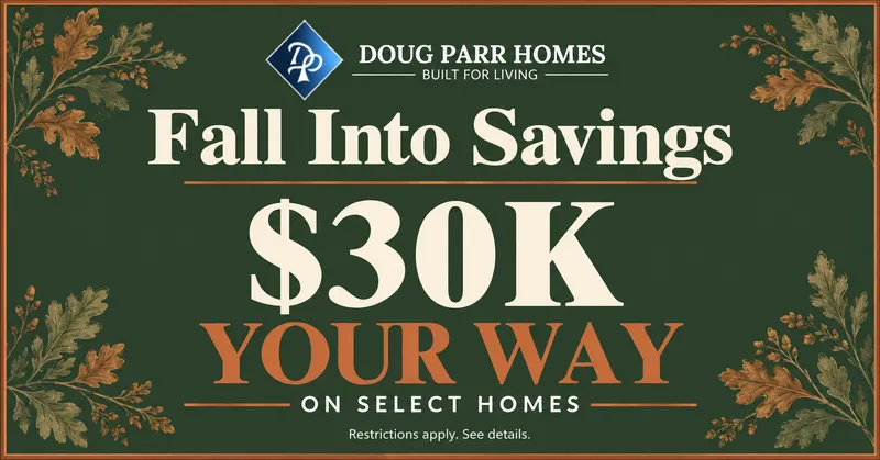 Doug Parr Homes $30K Your Way Incentive