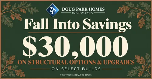 Doug Parr Homes $30K Design & Structural Upgrade Incentive