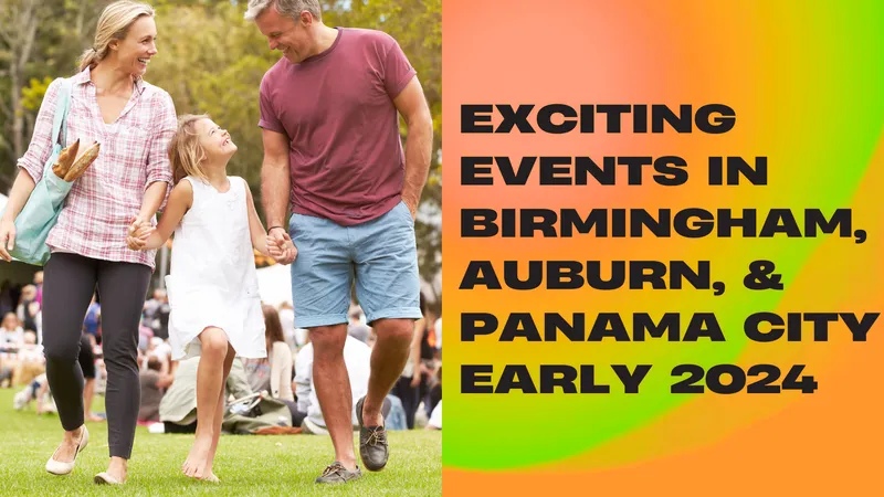 Discover Exciting Events in Birmingham, Auburn, and Panama City, Florida to Start off Your 2024