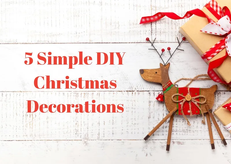 Five Simple DIY Christmas Decorations