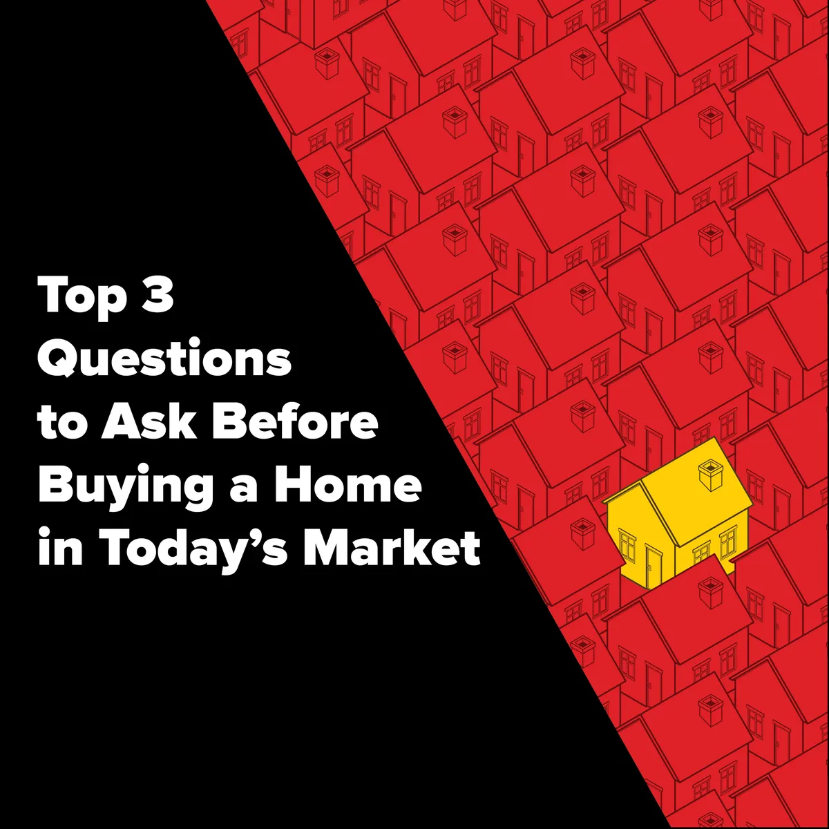 Top 3 Questions to Ask Before Buying a Home in Today’s Market