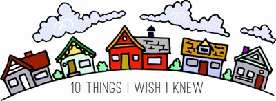Homes by Taber 10 Things I Wish i knew