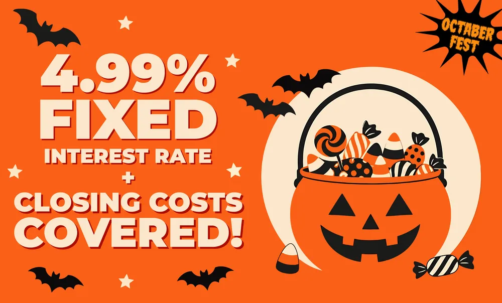 Fixed 4.99% Interest Rate PLUS Closing Costs Covered!