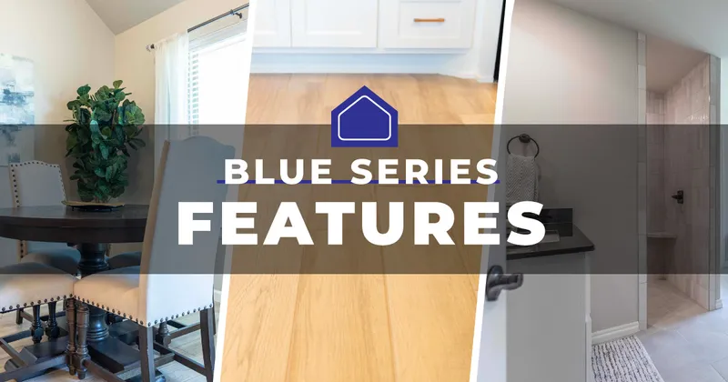 Three home photos with a graphic overlay that says "Blue Series Features"