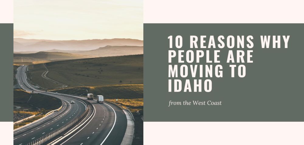 10 Reasons Why People Are Moving to Idaho