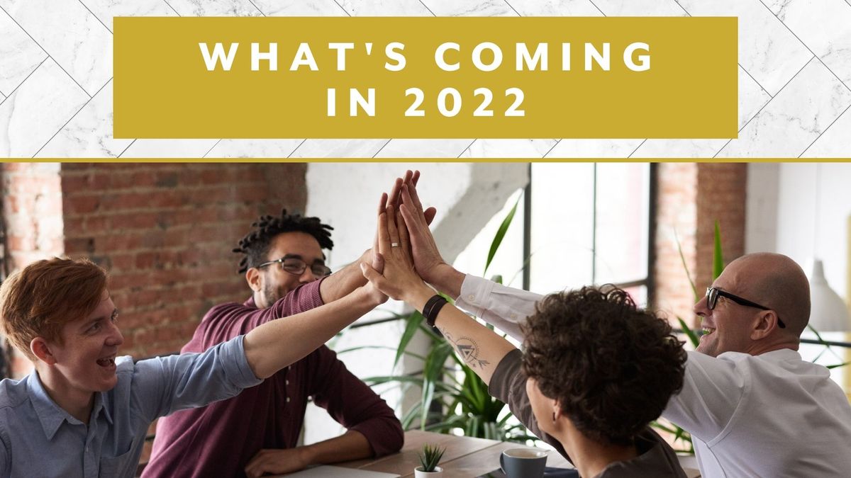 What's coming in 2022!