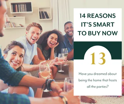 Why It’s Smart to Buy Now: Being the Home that Hosts All the Parties