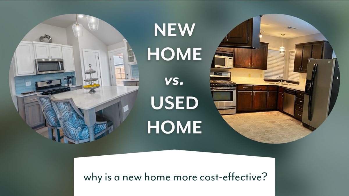 New vs. Used Homes: Why is a new home more cost-effective?