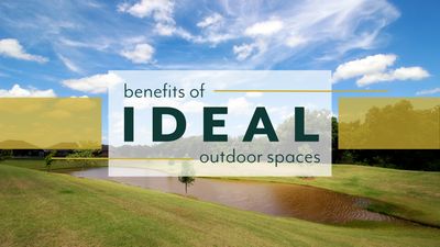 Benefits of Ideal Outdoor Spaces