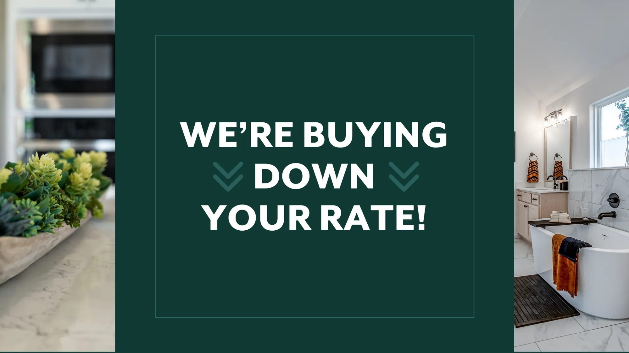 We're buying down your rate!
