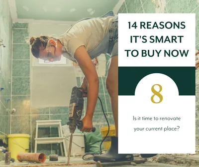 Reason #8 - Is It Time to Renovate Your Current Place?