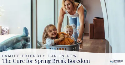 Riverside Homebuilders Family-friendly Fun Spring Break