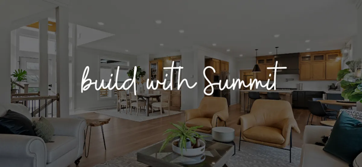 Ready to Build a Summit home?