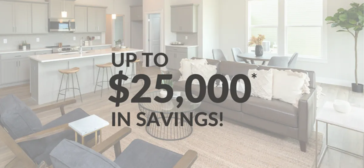 Get up to $25,000 in Savings!
